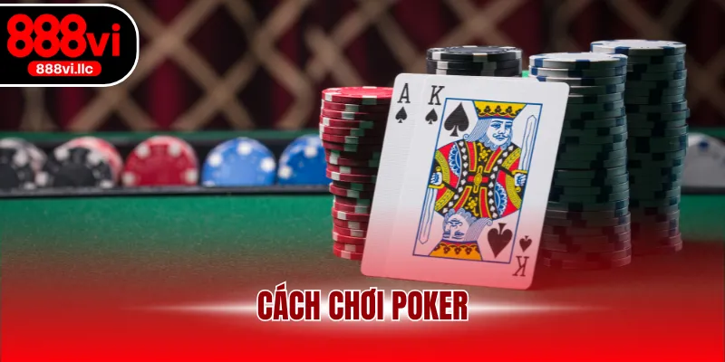Cách chơi Poker