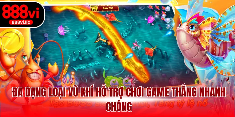 Đa dạng loại vũ khí hỗ trợ chơi game thắng nhanh chóng