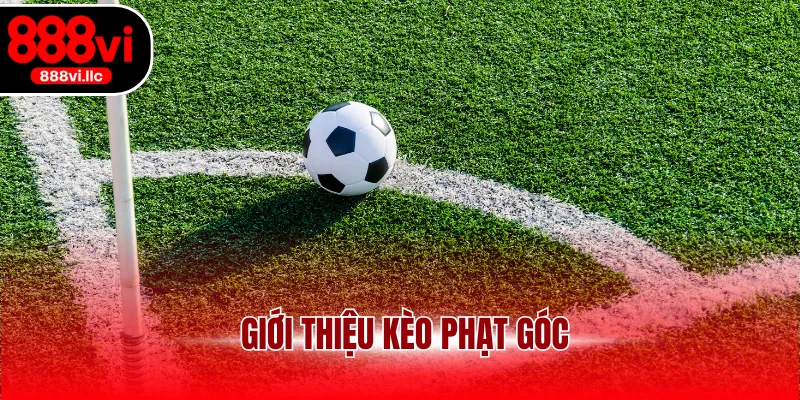 Giới thiệu kèo phạt góc