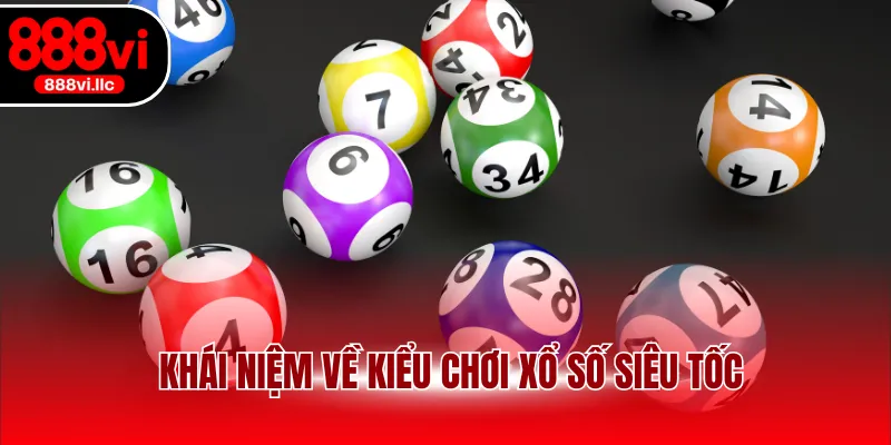 Khái niệm về kiểu chơi xổ số siêu tốc