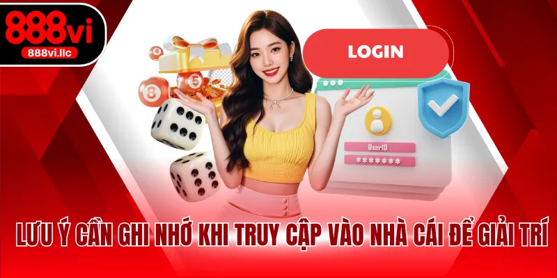 Lưu ý cần ghi nhớ khi truy cập vào nhà cái để giải trí