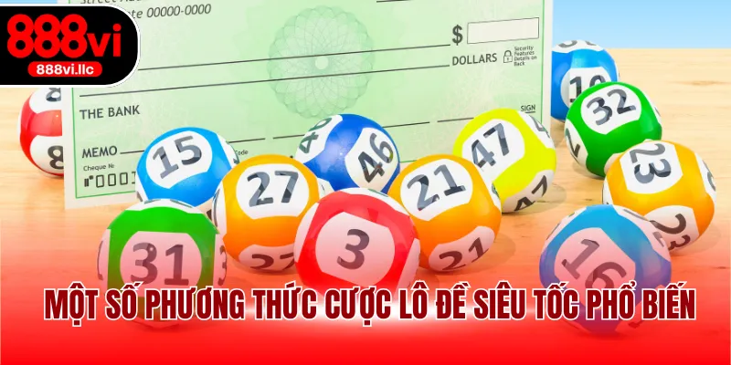 Một số phương thức cược lô đề siêu tốc phổ biến