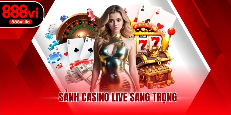 Sảnh casino live sang trọng