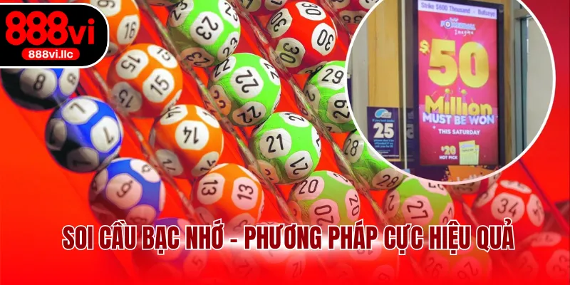 Soi cầu bạc nhớ - Phương pháp cực hiệu quả